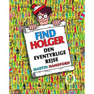 Find Holger - Den Eventyrlige Rejse  Martin Handford